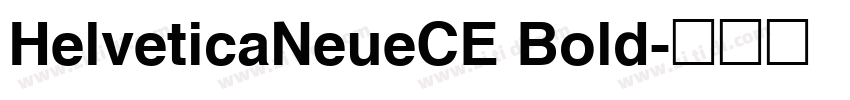 HelveticaNeueCE Bold字体转换 HelveticaNeueCE Bold字体转换